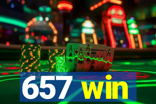 657 win